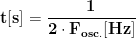 \dpi{100} \mathbf{t[s]=\frac{1}{2\cdot F_{osc.}[Hz]}}